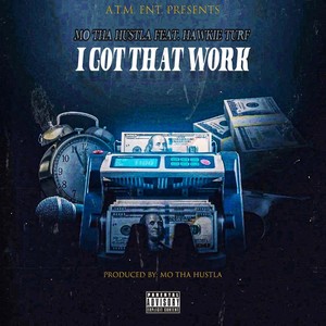 I Got That Work (feat. Hawkie Turf) [Explicit]