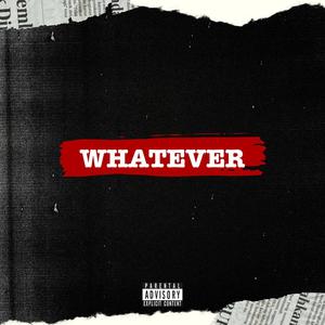 WHATEVER (Explicit)