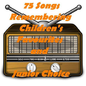 75 Songs Remembering Children's Favourites and Junior Choice