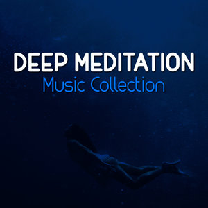 Deep Meditation Music Collection