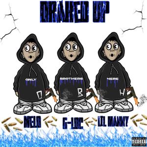 Draked up (feat. Obh_melo, G-loc & Lil manny) [Explicit]