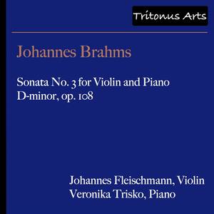 Johannes Brahms - Sonata No. 3 for Violin and Piano - Sonata for Violin and Piano No. 3, Opus 108: iV..