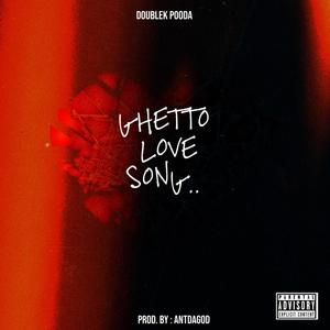 The Ghetto Love Song (Explicit)