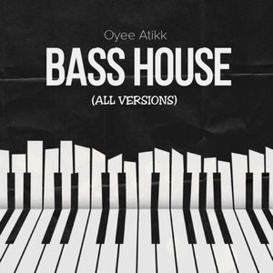 Bass House (All Versions)