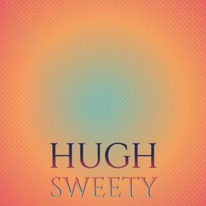 Hugh Sweety