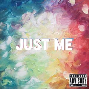 Just Me (feat. King B) [Explicit]