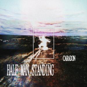 HALF MAN STANDING