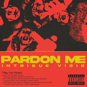 Pardon Me (Explicit)