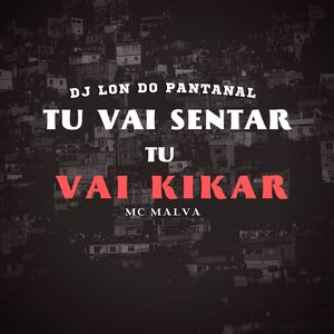 Tu vai Sentar, Tu Vai Kika (Explicit)