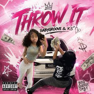 Throw it (feat. Babygroove) (Explicit)