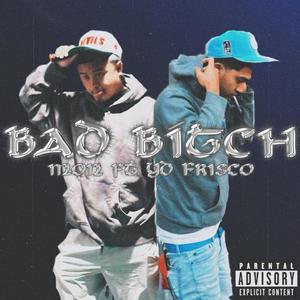 Bad ***** (feat. YD FRISCO) [Explicit]