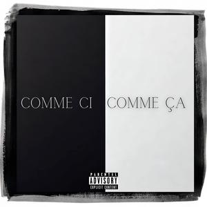 Comme Ci Comme Ça (Explicit)