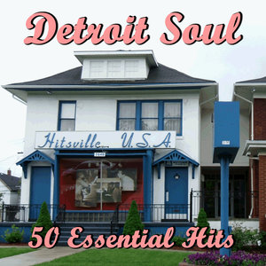 Detroit Soul: 50 Essential Hits