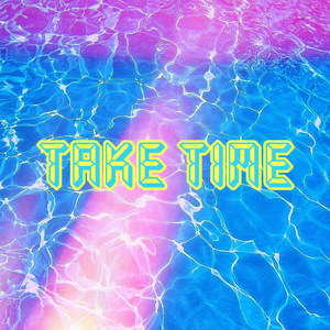 Take Time (Explicit)