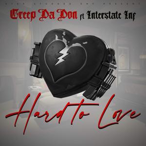 Hard To Love (feat. Interstate Inf) [Explicit]