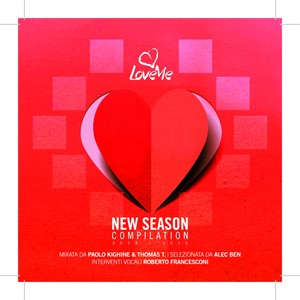 Love Me (New Season Compilation 2014 / 2015 mixata da Paolo Kighine & Thomas T., selezionata da Alec Ben, interventi vocali di Roberto Francesconi)