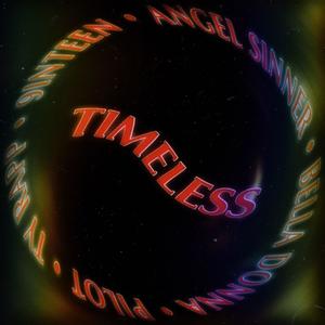 Timeless (feat. Ty Rapp, 9inteen, Angel Sinner & Bella Donna) [Explicit]