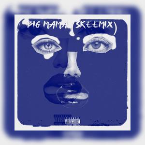 Big Mama (Explicit)