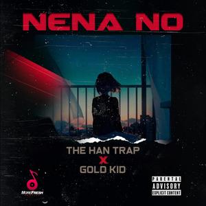 Nena No(feat. Gold Kid & Mitycal)
