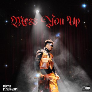 Mess You Up (Explicit)