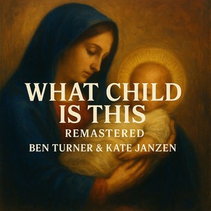 What Child Is This (Remastered 2025)