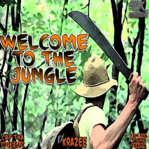 WELCOME TO THE JUNGLE (feat. CAM THA YOUNG TRAPPA, KRAZEE & PROD. BY STIX) (Explicit)
