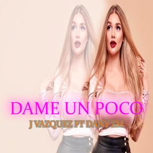 Dame un poco J vazquez x Dany Zm