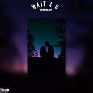WAIT 4 U (Explicit)