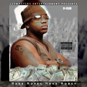 Make Moves Make Money (Explicit)