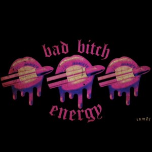 Bad ***** Energy (Explicit)