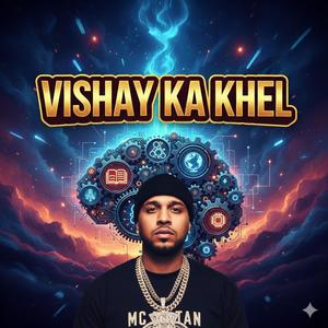 VISHAY KA KHEL (feat. MC BoY) (Explicit)