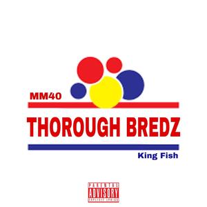 Thorough Bredz (feat. King Fish) (Explicit)