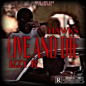 Live and Die (feat. Izzy R) [Live] [Explicit]