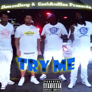 Try Me (feat. CashAndGas Boogie & BossedUp Tweezy) (Explicit)
