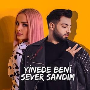 Yinede Beni Sever Sandım
