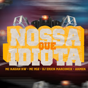 Nossa Que Idiota (Explicit)