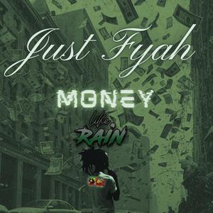 Money Like Rain (feat. Just Fyah) [Radio Edit]