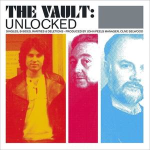 The Vault Unlocked - Singles, B-Sides, Rarities & Deletions - Produced By John Peels Manager, Clive