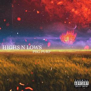 Highs n Lows (Explicit)