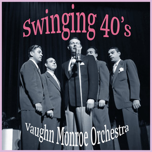 Swinging 40's - Seems Like Old Times with Vaughn Monroe