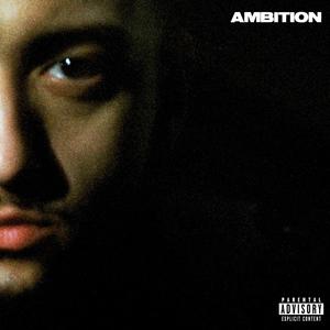 Ambition (Explicit)