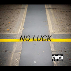 NO LUCK (Explicit)