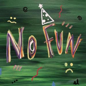 No Fun (Explicit)