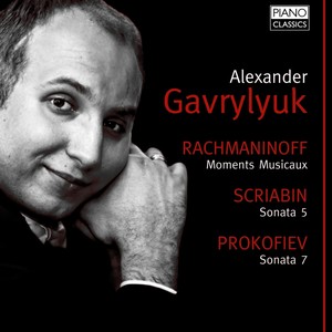 Alexander Gavrylyuk Plays Rachmaninoff, Scriabin, Prokofiev