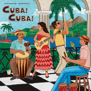 Putumayo Presents Cuba! Cuba!