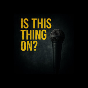 Is This Thing On?