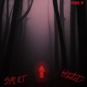 Fake It (feat. ETHATCH) (Explicit)