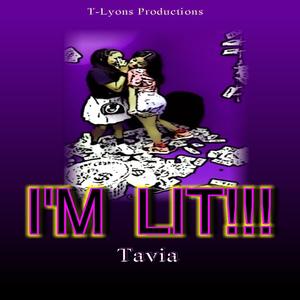 I'm Lit!!! (feat. Tavia L) (Explicit)