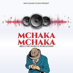 Mchaka mchaka! & JR Nguchiro 601 (Explicit)