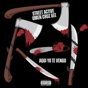 Aqui Yo Te Vengo (feat. Omen Cruz Gee) (Explicit)